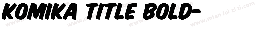 Komika Title Bold字体转换